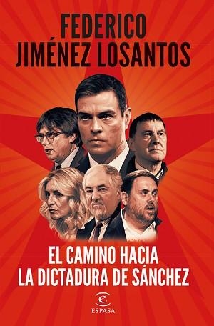 EL CAMINO HACIA LA DICTADURA DE SÁNCHEZ | 9788467073041 | JIMÉNEZ LOSANTOS, FEDERICO | Llibreria Geli - Llibreria Online de Girona - Comprar llibres en català i castellà