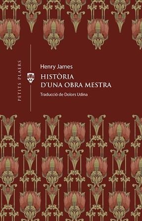 HISTÒRIA D'UNA OBRA MESTRA | 9788419474414 | JAMES, HENRY | Libreria Geli - Librería Online de Girona - Comprar libros en catalán y castellano