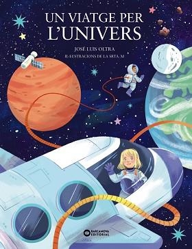 UN VIATGE PER L'UNIVERS | 9788448963903 | OLTRA, JOSÉ LUIS | Llibreria Geli - Llibreria Online de Girona - Comprar llibres en català i castellà