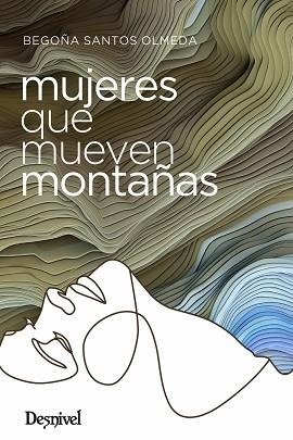 MUJERES QUE MUEVEN MONTAÑAS | 9788498296648 | SANTOS OLMEDA, BEGOÑA | Llibreria Geli - Llibreria Online de Girona - Comprar llibres en català i castellà