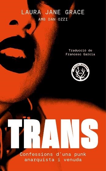 TRANS.CONFESSIONS D’UNA PUNK ANARQUISTA I VENUDA | 9788412782417 | GRACE, LAURA JANE | Llibreria Geli - Llibreria Online de Girona - Comprar llibres en català i castellà