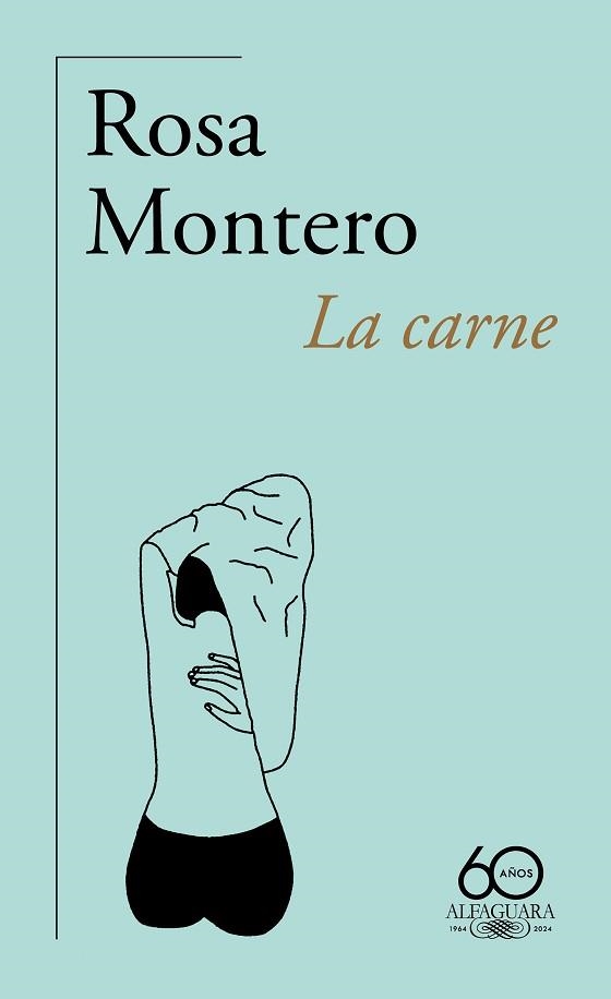 LA CARNE (60 ANIVERSARIO) | 9788420478210 | MONTERO, ROSA | Llibreria Geli - Llibreria Online de Girona - Comprar llibres en català i castellà