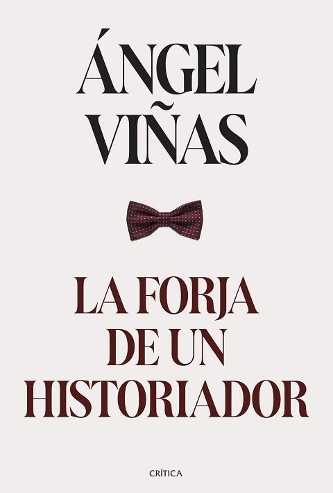 LA FORJA DE UN HISTORIADOR | 9788491996224 | VIÑAS, ÁNGEL | Llibreria Geli - Llibreria Online de Girona - Comprar llibres en català i castellà