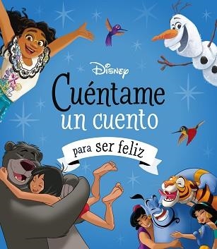 CUÉNTAME UN CUENTO PARA SER FELIZ | 9788419547804 | DISNEY | Libreria Geli - Librería Online de Girona - Comprar libros en catalán y castellano