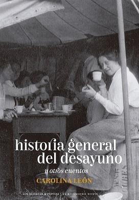 HISTORIA GENERAL DEL DESAYUNO | 9788419689054 | LEÓN ALMEYDA, CAROLINA | Llibreria Geli - Llibreria Online de Girona - Comprar llibres en català i castellà