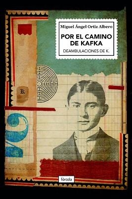 POR EL CAMINO DE KAFKA | 9788419969101 | ORTIZ ALBERO, MIGUEL ÁNGEL | Llibreria Geli - Llibreria Online de Girona - Comprar llibres en català i castellà