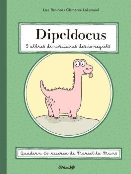 DIPELDOCUS I ALTRES DINOSAURES DESCONEGUTS | 9788484706700 | BENINCÀ, LISE & LALLEMND, CLÉMENCE | Llibreria Geli - Llibreria Online de Girona - Comprar llibres en català i castellà