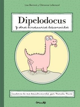 DIPELODOCUS Y OTROS DINOSAURIOS DESCONOCIDOS | 9788484706694 | BENINCÀ, LICE & LALLEMAND, CLÉMENCE | Llibreria Geli - Llibreria Online de Girona - Comprar llibres en català i castellà