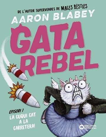 GATA REBEL.EPISODI-1.LA CUQUI CAT A LA CARRETERA | 9788448963002 | BLABEY, AARON | Llibreria Geli - Llibreria Online de Girona - Comprar llibres en català i castellà