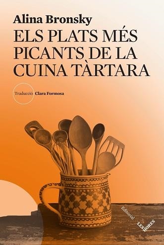 ELS PLATS MÉS PICANTS DE LA CUINA TÀRTARA | 9788412639490 | BRONSKY, ALINA | Llibreria Geli - Llibreria Online de Girona - Comprar llibres en català i castellà