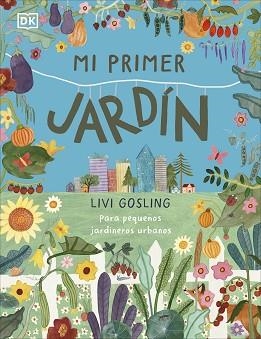 MI PRIMER JARDÍN | 9780241663837 | GOSLING, LIVI | Llibreria Geli - Llibreria Online de Girona - Comprar llibres en català i castellà