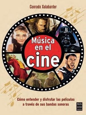 MÚSICA EN EL CINE | 9788418703782 | XALABARDER AULET, CONRADO | Llibreria Geli - Llibreria Online de Girona - Comprar llibres en català i castellà