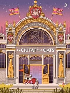 LA CIUTAT DELS GATS | 9788466157124 | KUCHARSKA, NIKOLA | Llibreria Geli - Llibreria Online de Girona - Comprar llibres en català i castellà