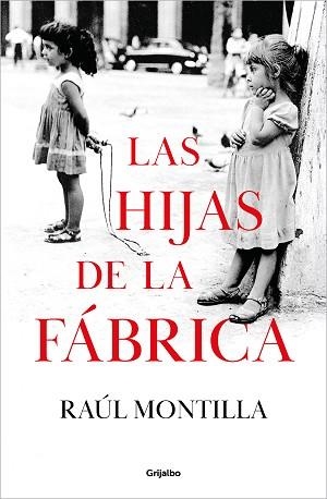 LAS HIJAS DE LA FÁBRICA | 9788425366918 | MONTILLA, RAÚL | Llibreria Geli - Llibreria Online de Girona - Comprar llibres en català i castellà