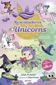 RESCATADORES D'UNICORNS-3.VIATGE AL PAÍS DE LES BRUIXES | 9788419746702 | PUNSET, ANA | Llibreria Geli - Llibreria Online de Girona - Comprar llibres en català i castellà