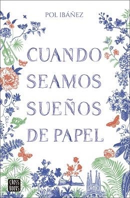 CUANDO SEAMOS SUEÑOS DE PAPEL | 9788408283379 | IBÁÑEZ, POL | Llibreria Geli - Llibreria Online de Girona - Comprar llibres en català i castellà