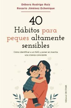 40 HÁBITOS PARA PEQUES ÁLTAMENTE SENSIBLES | 9788418956263 | RODRIGO RUIZ, DÉBORA/JIMÉNEZ ECHENIQUE, ROSARIO | Llibreria Geli - Llibreria Online de Girona - Comprar llibres en català i castellà