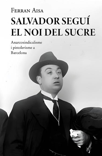 SALVADOR SEGUÍ.EL NOI DEL SUCRE | 9788410131033 | AISA I PÀMPOLS, FERRAN | Llibreria Geli - Llibreria Online de Girona - Comprar llibres en català i castellà