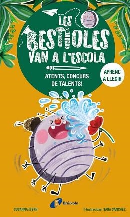 LES BESTIOLES VAN A L'ESCOLA-2.ATENTS,CONCURS DE TALENTS! | 9788413493367 | ISERN, SUSANNA | Llibreria Geli - Llibreria Online de Girona - Comprar llibres en català i castellà