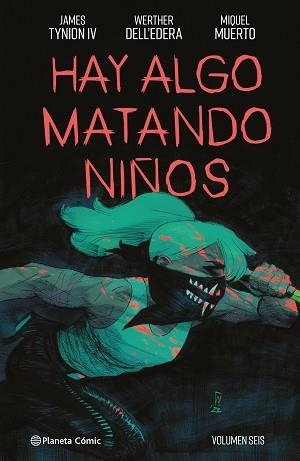 HAY ALGO MATANDO NIÑOS Nº 06 | 9788411611114 | TYNION IV, JAMES/DELL'EDERA, WERTHER/MUERTO, MIQUEL | Llibreria Geli - Llibreria Online de Girona - Comprar llibres en català i castellà