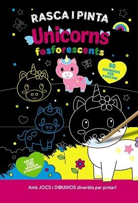 RASCA I PINTA UNICORNS FOSFORESCENTS | 9788413493084 |   | Libreria Geli - Librería Online de Girona - Comprar libros en catalán y castellano