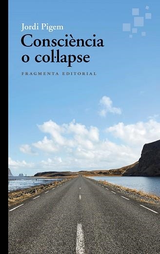 CONSCIÈNCIA O COL·LAPSE | 9788410188051 | PIGEM, JORDI | Llibreria Geli - Llibreria Online de Girona - Comprar llibres en català i castellà