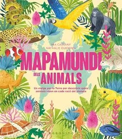 MAPAMUNDI DELS ANIMALS | 9788419095619 | CASSANY, MIA | Libreria Geli - Librería Online de Girona - Comprar libros en catalán y castellano