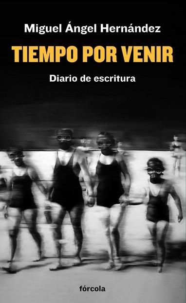 TIEMPO POR VENIR | 9788419969118 | HERNÁNDEZ NAVARRO, MIGUEL ÁNGEL | Llibreria Geli - Llibreria Online de Girona - Comprar llibres en català i castellà