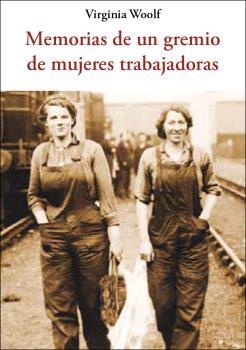 MEMORIAS DE UN GREMIO DE MUJERES TRABAJADORAS | 9788497169981 | WOOLF, VIRGINIA | Llibreria Geli - Llibreria Online de Girona - Comprar llibres en català i castellà