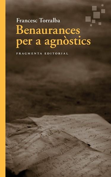 BENAURANCES PER A AGNÒSTICS | 9788410188075 | TORRALBA, FRANCESC | Llibreria Geli - Llibreria Online de Girona - Comprar llibres en català i castellà