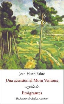 UN ASCENSO AL MONT VENTOUX SEGUIDO DE EMIGRANTES | 9788476519844 | FABRE, JEAN-HENRI | Llibreria Geli - Llibreria Online de Girona - Comprar llibres en català i castellà