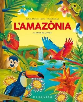 L'AMAZÒNIA | 9788419095695 | ROMERO MARIÑO, SOLEDAD | Llibreria Geli - Llibreria Online de Girona - Comprar llibres en català i castellà