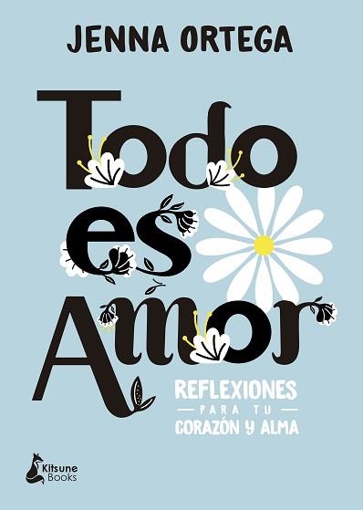 TODO ES AMOR | 9788418524257 | ORTEGA, JENNA | Llibreria Geli - Llibreria Online de Girona - Comprar llibres en català i castellà