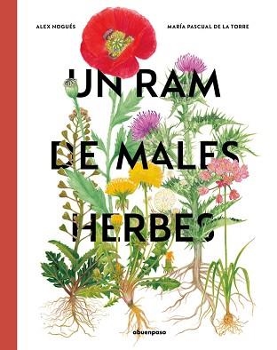 UN RAM DE MALES HERBES | 9788410016132 | NOGUES,ALEX/PASCUAL DE LA TORRE,MARIA | Llibreria Geli - Llibreria Online de Girona - Comprar llibres en català i castellà