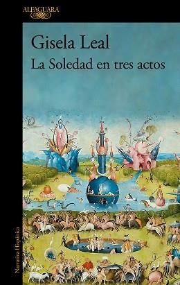 LA SOLEDAD EN TRES ACTOS (MAPA DE LAS LENGUAS) | 9788420477787 | LEAL, GISELA | Llibreria Geli - Llibreria Online de Girona - Comprar llibres en català i castellà