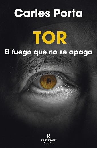 TOR.EL FUEGO QUE NO SE APAGA | 9788418897757 | PORTA, CARLES | Libreria Geli - Librería Online de Girona - Comprar libros en catalán y castellano