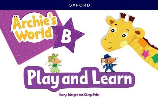 ARCHIE'S WORLD B. PLAY AND LEARN UPDATED PACK | 9780194088275 | MORGAN, HAWYS/PALIN, CHERYL | Llibreria Geli - Llibreria Online de Girona - Comprar llibres en català i castellà