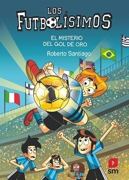 LOS FUTBOLÍSIMOS-25.EL MISTERIO DEL GOL DE ORO | 9788411823869 | SANTIAGO, ROBERTO | Llibreria Geli - Llibreria Online de Girona - Comprar llibres en català i castellà