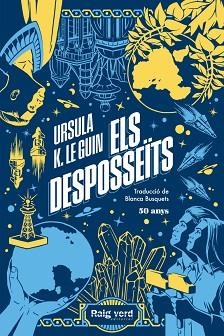 ELS DESPOSSEÏTS (EDICIÓ 50 ANIVERSARI) | 9788419206244 | LE GUIN,URSULA K. | Llibreria Geli - Llibreria Online de Girona - Comprar llibres en català i castellà