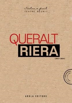 QUERALT RIERA.TEATRE REUNIT (2017-2024) | 9788412825893 | Libreria Geli - Librería Online de Girona - Comprar libros en catalán y castellano