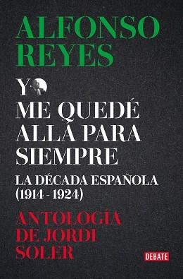 YO ME QUEDÉ ALLÁ PARA SIEMPRE | 9788419951434 | REYES, ALFONSO | Llibreria Geli - Llibreria Online de Girona - Comprar llibres en català i castellà