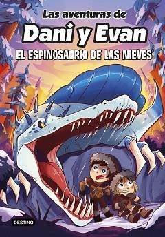 LAS AVENTURAS DE DANI Y EVAN-9.EL ESPINOSAURIO DE LAS NIEVES | 9788408282518 |   | Llibreria Geli - Llibreria Online de Girona - Comprar llibres en català i castellà