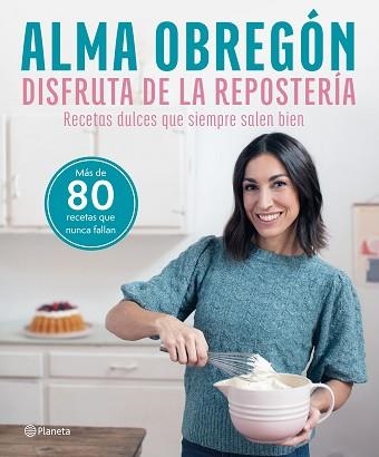 DISFRUTA DE LA REPOSTERÍA | 9788408284635 | OBREGÓN, ALMA | Llibreria Geli - Llibreria Online de Girona - Comprar llibres en català i castellà