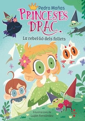 PRINCESES DRAC-17.LA REBEL·LIÓ DELS FOLLETS | 9788466157056 | MAÑAS ROMERO, PEDRO | Llibreria Geli - Llibreria Online de Girona - Comprar llibres en català i castellà