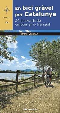 EN BICI GRÀVEL PER CATALUNYA | 9788413563244 | VALLBONA SALLENT, RAFAEL | Libreria Geli - Librería Online de Girona - Comprar libros en catalán y castellano