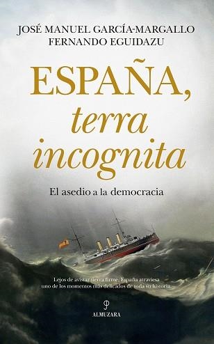 ESPAÑA, TERRA INCOGNITA.EL ASEDIO DE LA DEMOCRACIA | 9788411318471 | GARCÍA-MARGALLO,JOSE MANUEL EGUIDAZU,FERNANDO | Llibreria Geli - Llibreria Online de Girona - Comprar llibres en català i castellà