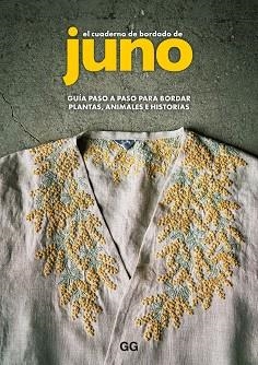 EL CUADERNO DE BORDADO DE JUNO | 9788425235269 | JUNO | Llibreria Geli - Llibreria Online de Girona - Comprar llibres en català i castellà