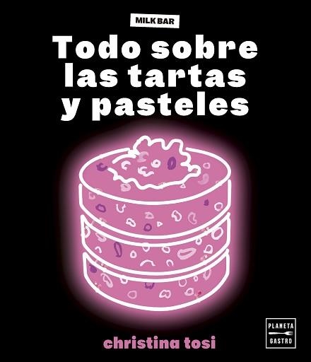 TODO SOBRE LAS TARTAS Y PASTELES | 9788408287049 | TOSI, CHRISTINA | Llibreria Geli - Llibreria Online de Girona - Comprar llibres en català i castellà