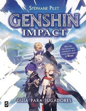 GENSHIN IMPACT.GUÍA PARA JUGADORES | 9788408286066 | PILET, STÉPHANE | Libreria Geli - Librería Online de Girona - Comprar libros en catalán y castellano