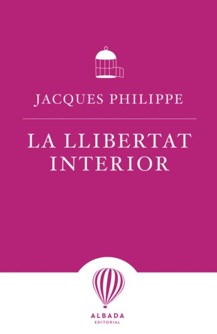 LA LLIBERTAT INTERIOR | 9788487023538 | PHILIPPE,JACQUES | Libreria Geli - Librería Online de Girona - Comprar libros en catalán y castellano